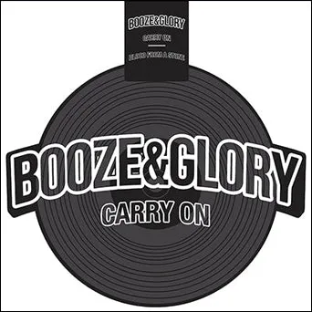 Booze & Glory "Carry On b/w Blood From A Stone"