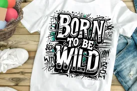 Born to be Wild Tee