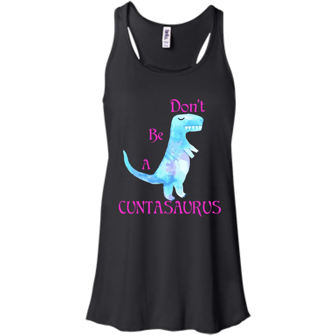 Don't be a cuntasaurus shirt, sweater, tank