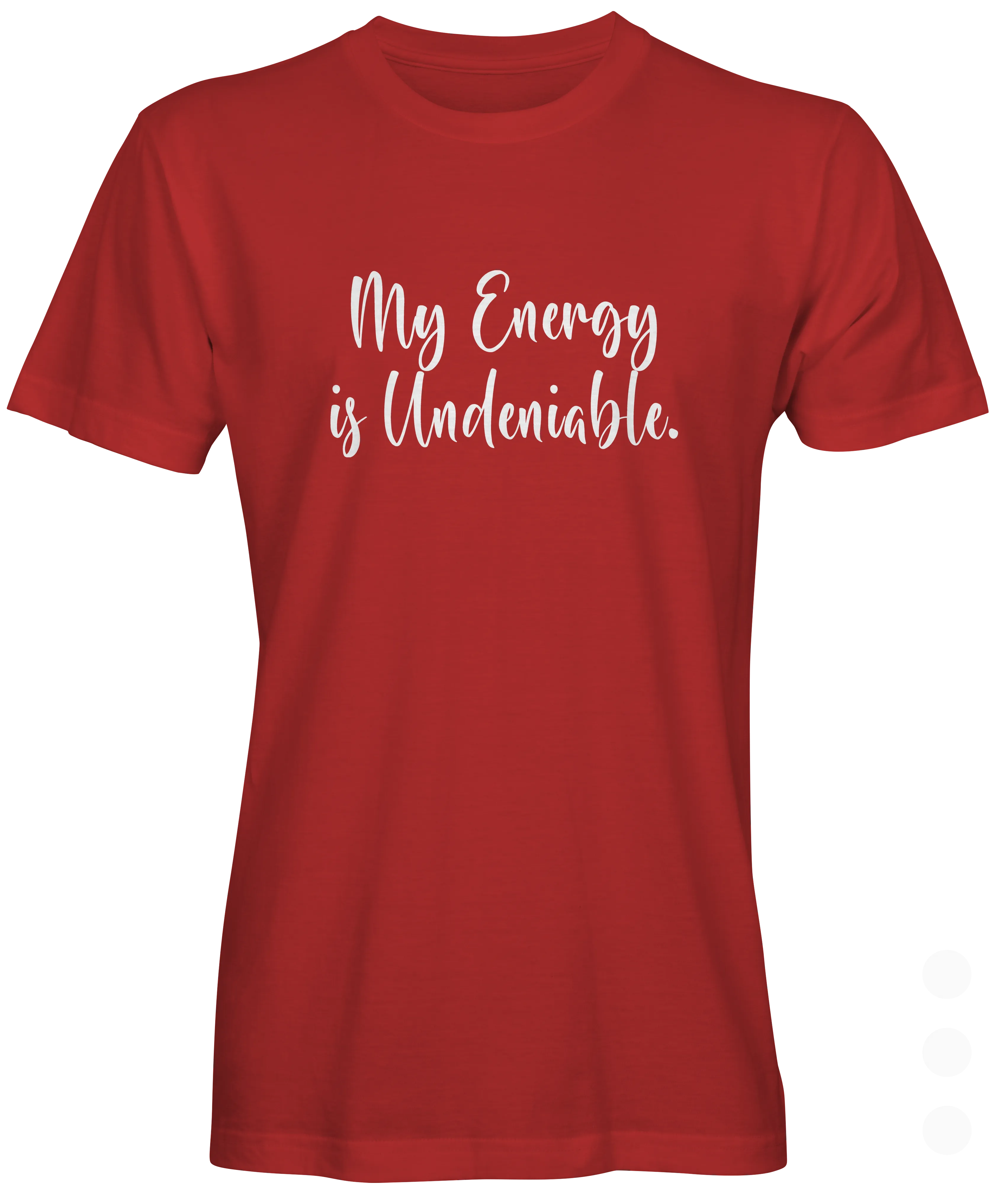 My Energy Is Undeniable  Graphic Tee